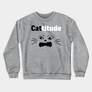 Moody Cat With A Cattitude Crewneck Sweatshirt